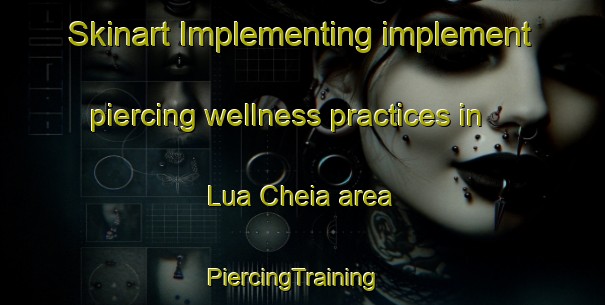 Skinart Implementing implement piercing wellness practices in Lua Cheia area | PiercingTraining | PiercingClasses | SkinartTraining-Brazil