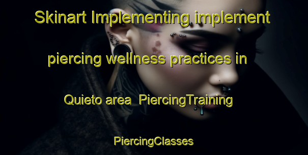 Skinart Implementing implement piercing wellness practices in Quieto area | #PiercingTraining #PiercingClasses #SkinartTraining-Brazil