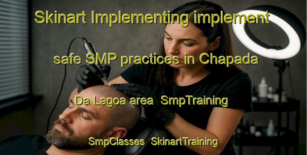 Skinart Implementing implement safe SMP practices in Chapada Da Lagoa area | SmpTraining | SmpClasses | SkinartTraining-Brazil