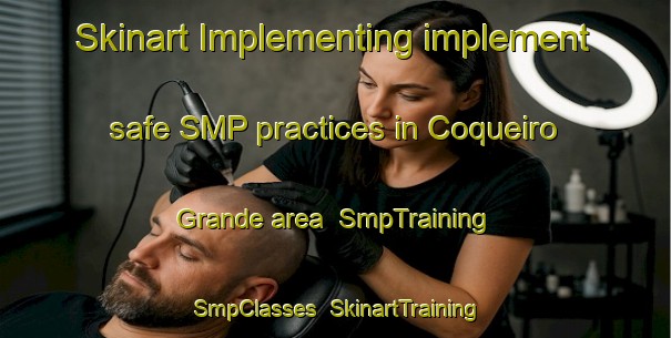 Skinart Implementing implement safe SMP practices in Coqueiro Grande area | SmpTraining | SmpClasses | SkinartTraining-Brazil