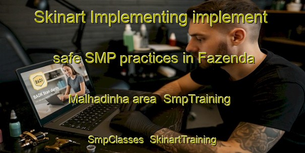 Skinart Implementing implement safe SMP practices in Fazenda Malhadinha area | SmpTraining | SmpClasses | SkinartTraining-Brazil