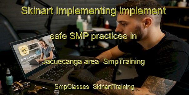 Skinart Implementing implement safe SMP practices in Jacuecanga area | SmpTraining | SmpClasses | SkinartTraining-Brazil