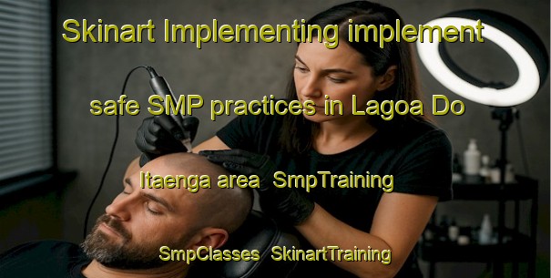 Skinart Implementing implement safe SMP practices in Lagoa Do Itaenga area | SmpTraining | SmpClasses | SkinartTraining-Brazil