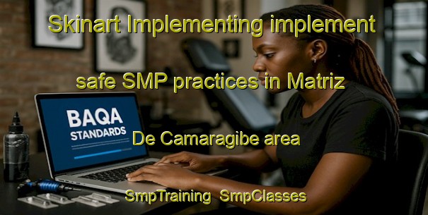 Skinart Implementing implement safe SMP practices in Matriz De Camaragibe area | SmpTraining | SmpClasses | SkinartTraining-Brazil