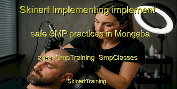 Skinart Implementing implement safe SMP practices in Mongaba area | SmpTraining | SmpClasses | SkinartTraining-Brazil