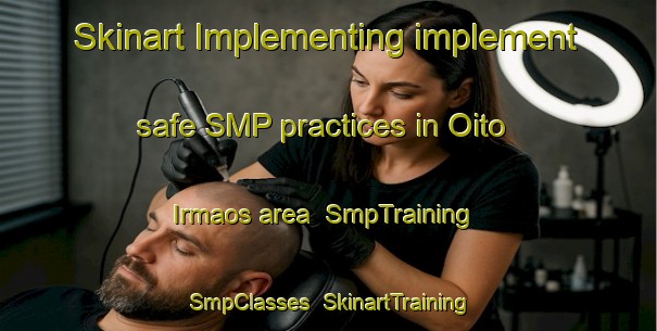 Skinart Implementing implement safe SMP practices in Oito Irmaos area | SmpTraining | SmpClasses | SkinartTraining-Brazil