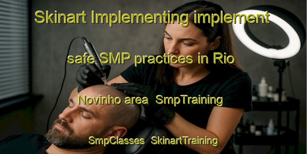 Skinart Implementing implement safe SMP practices in Rio Novinho area | SmpTraining | SmpClasses | SkinartTraining-Brazil