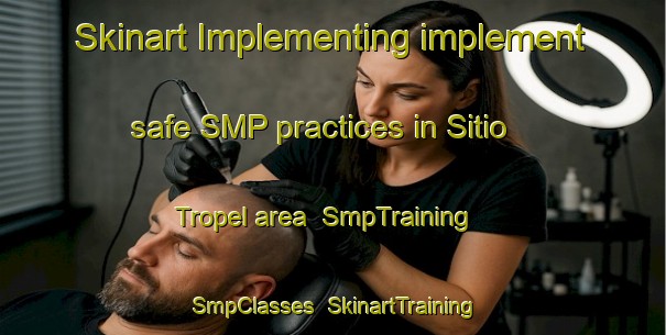 Skinart Implementing implement safe SMP practices in Sitio Tropel area | SmpTraining | SmpClasses | SkinartTraining-Brazil