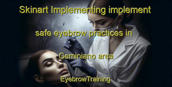 Skinart Implementing implement safe eyebrow practices in Geminiano area | EyebrowTraining | EyebrowClasses | SkinartTraining-Brazil
