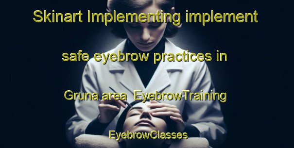 Skinart Implementing implement safe eyebrow practices in Gruna area | EyebrowTraining | EyebrowClasses | SkinartTraining-Brazil