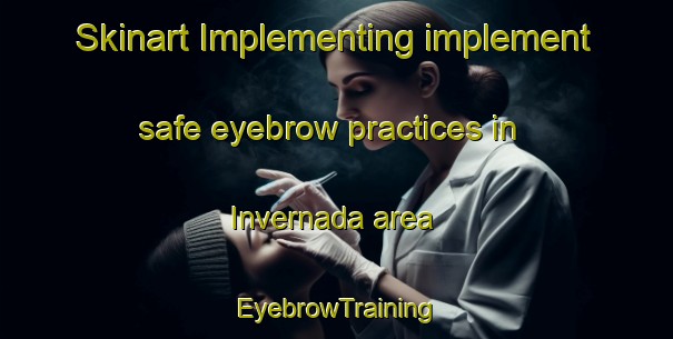 Skinart Implementing implement safe eyebrow practices in Invernada area | EyebrowTraining | EyebrowClasses | SkinartTraining-Brazil