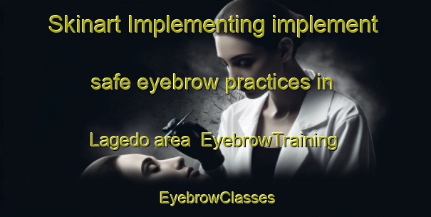 Skinart Implementing implement safe eyebrow practices in Lagedo area | EyebrowTraining | EyebrowClasses | SkinartTraining-Brazil