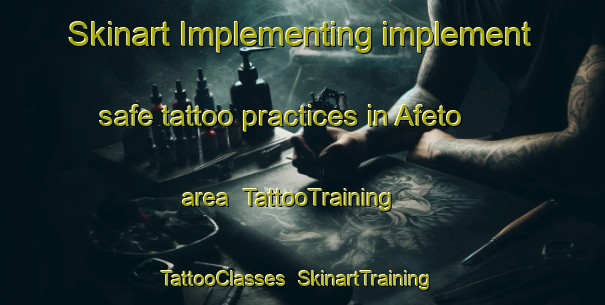 Skinart Implementing implement safe tattoo practices in Afeto area | TattooTraining | TattooClasses | SkinartTraining-Brazil