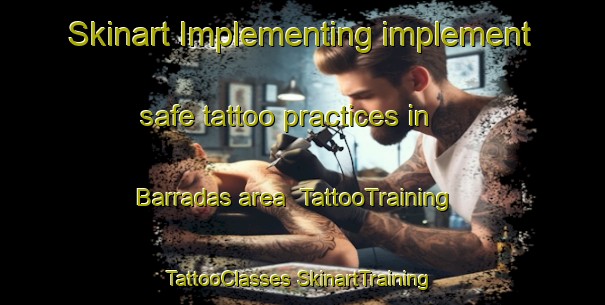 Skinart Implementing implement safe tattoo practices in Barradas area | #TattooTraining #TattooClasses #SkinartTraining-Brazil