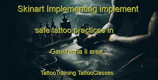 Skinart Implementing implement safe tattoo practices in Gauchinha Ii area | #TattooTraining #TattooClasses #SkinartTraining-Brazil