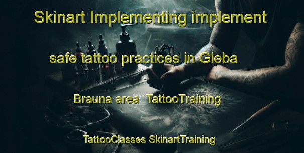 Skinart Implementing implement safe tattoo practices in Gleba Brauna area | #TattooTraining #TattooClasses #SkinartTraining-Brazil