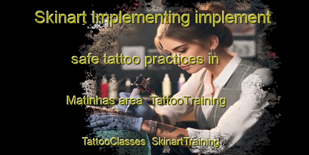 Skinart Implementing implement safe tattoo practices in Matinhas area | TattooTraining | TattooClasses | SkinartTraining-Brazil