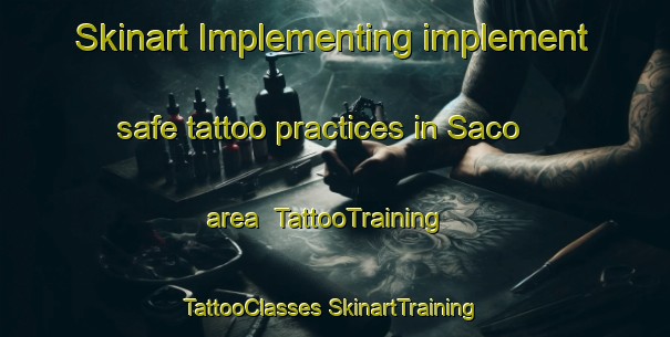 Skinart Implementing implement safe tattoo practices in Saco area | #TattooTraining #TattooClasses #SkinartTraining-Brazil