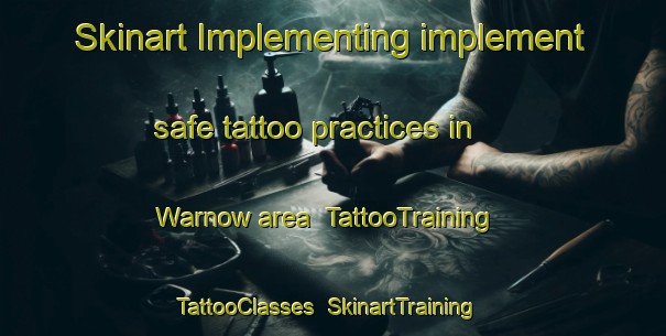 Skinart Implementing implement safe tattoo practices in Warnow area | TattooTraining | TattooClasses | SkinartTraining-Brazil