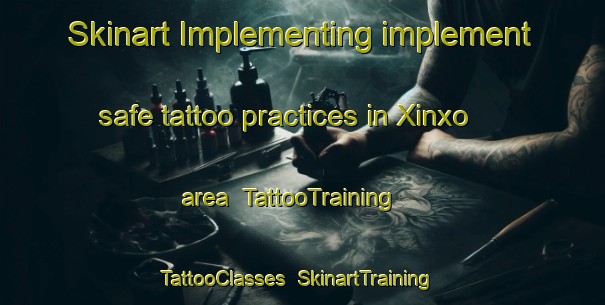 Skinart Implementing implement safe tattoo practices in Xinxo area | TattooTraining | TattooClasses | SkinartTraining-Brazil