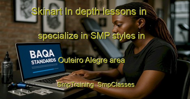 Skinart In-depth lessons in specialize in SMP styles in Outeiro Alegre area | SmpTraining | SmpClasses | SkinartTraining-Brazil