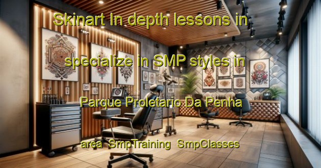 Skinart In-depth lessons in specialize in SMP styles in Parque Proletario Da Penha area | SmpTraining | SmpClasses | SkinartTraining-Brazil