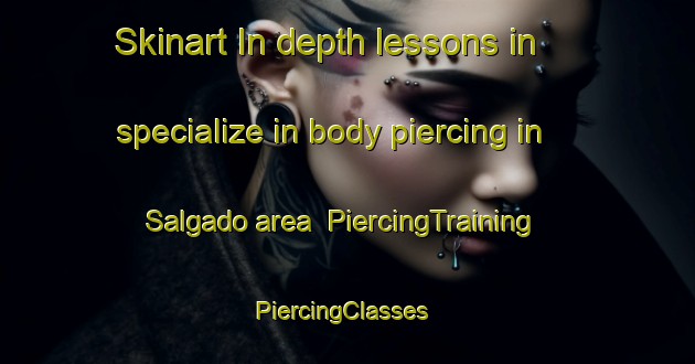 Skinart In-depth lessons in specialize in body piercing in Salgado area | PiercingTraining | PiercingClasses | SkinartTraining-Brazil