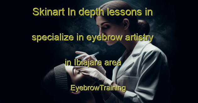 Skinart In-depth lessons in specialize in eyebrow artistry in Ibiajara area | EyebrowTraining | EyebrowClasses | SkinartTraining-Brazil