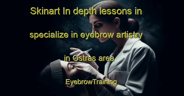 Skinart In-depth lessons in specialize in eyebrow artistry in Ostras area | EyebrowTraining | EyebrowClasses | SkinartTraining-Brazil