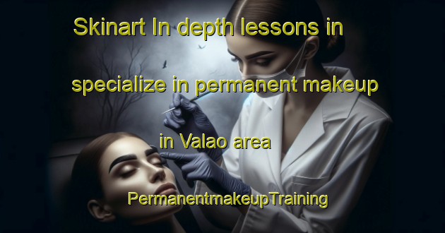 Skinart In-depth lessons in specialize in permanent makeup in Valao area | PermanentmakeupTraining | PermanentmakeupClasses | SkinartTraining-Brazil