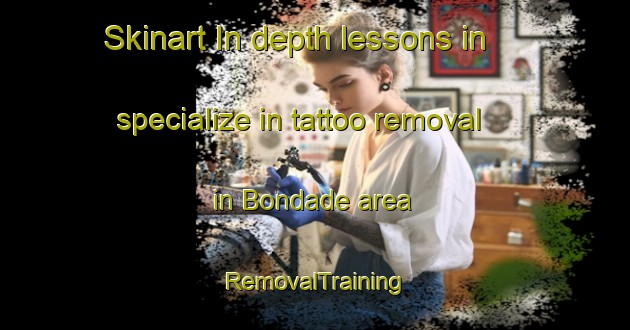 Skinart In-depth lessons in specialize in tattoo removal in Bondade area | RemovalTraining | RemovalClasses | SkinartTraining-Brazil