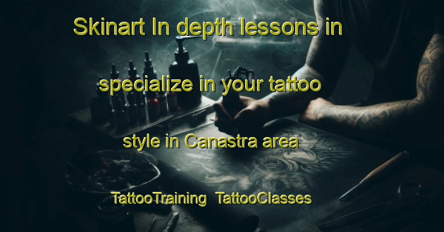 Skinart In-depth lessons in specialize in your tattoo style in Canastra area | TattooTraining | TattooClasses | SkinartTraining-Brazil