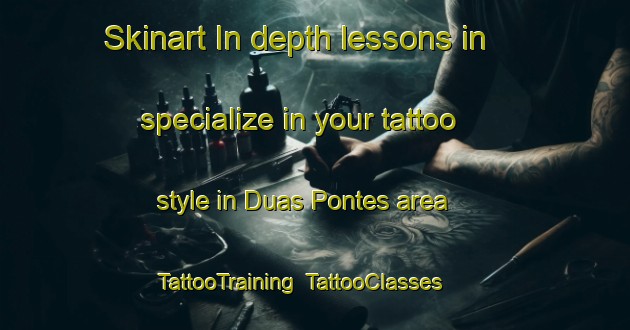 Skinart In-depth lessons in specialize in your tattoo style in Duas Pontes area | TattooTraining | TattooClasses | SkinartTraining-Brazil