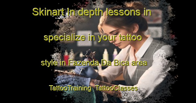 Skinart In-depth lessons in specialize in your tattoo style in Fazenda Da Bica area | TattooTraining | TattooClasses | SkinartTraining-Brazil