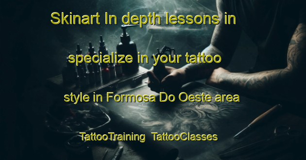 Skinart In-depth lessons in specialize in your tattoo style in Formosa Do Oeste area | TattooTraining | TattooClasses | SkinartTraining-Brazil