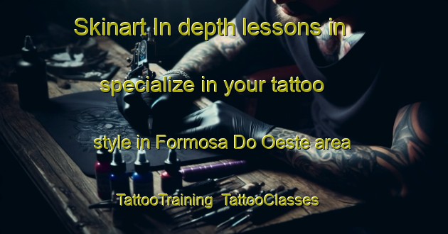 Skinart In-depth lessons in specialize in your tattoo style in Formosa Do Oeste area | TattooTraining | TattooClasses | SkinartTraining-Brazil