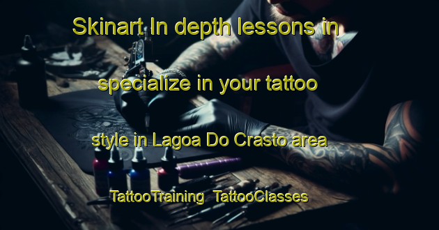 Skinart In-depth lessons in specialize in your tattoo style in Lagoa Do Crasto area | TattooTraining | TattooClasses | SkinartTraining-Brazil
