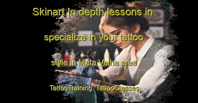 Skinart In-depth lessons in specialize in your tattoo style in Mata Velha area | TattooTraining | TattooClasses | SkinartTraining-Brazil