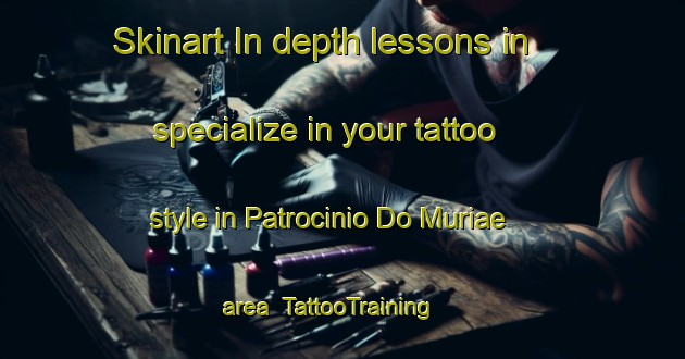 Skinart In-depth lessons in specialize in your tattoo style in Patrocinio Do Muriae area | TattooTraining | TattooClasses | SkinartTraining-Brazil
