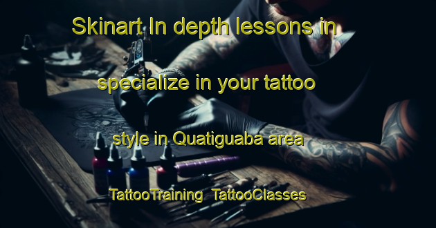 Skinart In-depth lessons in specialize in your tattoo style in Quatiguaba area | TattooTraining | TattooClasses | SkinartTraining-Brazil