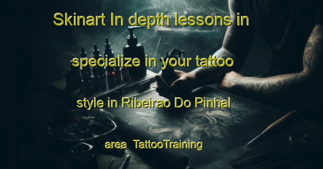 Skinart In-depth lessons in specialize in your tattoo style in Ribeirao Do Pinhal area | TattooTraining | TattooClasses | SkinartTraining-Brazil