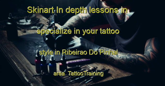 Skinart In-depth lessons in specialize in your tattoo style in Ribeirao Do Pinhal area | TattooTraining | TattooClasses | SkinartTraining-Brazil