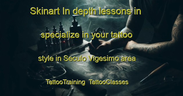 Skinart In-depth lessons in specialize in your tattoo style in Seculo Vigesimo area | TattooTraining | TattooClasses | SkinartTraining-Brazil