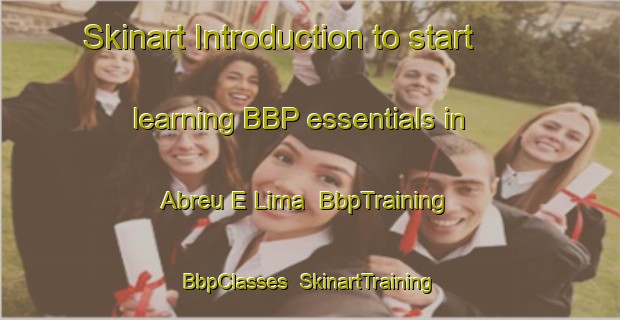 Skinart Introduction to start learning BBP essentials in Abreu E Lima | BbpTraining | BbpClasses | SkinartTraining-Brazil
