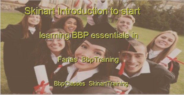 Skinart Introduction to start learning BBP essentials in Farias | BbpTraining | BbpClasses | SkinartTraining-Brazil