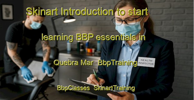 Skinart Introduction to start learning BBP essentials in Quebra Mar | BbpTraining | BbpClasses | SkinartTraining-Brazil
