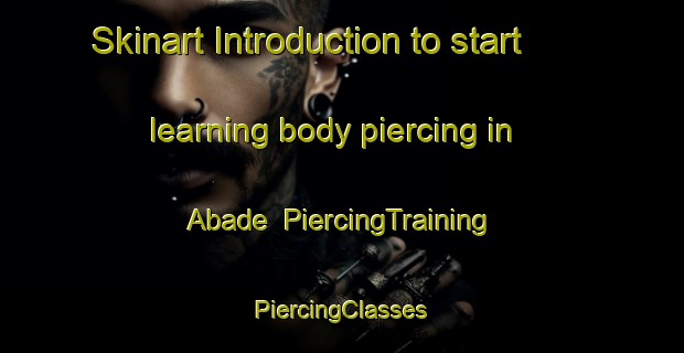 Skinart Introduction to start learning body piercing in Abade | #PiercingTraining #PiercingClasses #SkinartTraining-Brazil