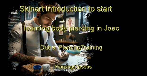 Skinart Introduction to start learning body piercing in Joao Dutra | #PiercingTraining #PiercingClasses #SkinartTraining-Brazil