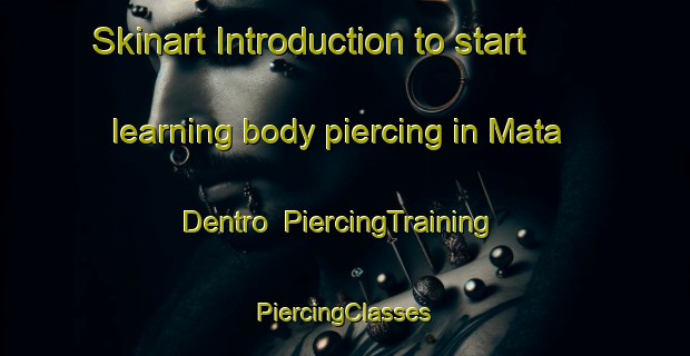 Skinart Introduction to start learning body piercing in Mata Dentro | #PiercingTraining #PiercingClasses #SkinartTraining-Brazil