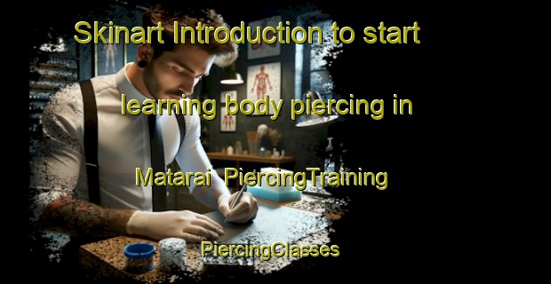 Skinart Introduction to start learning body piercing in Matarai | PiercingTraining | PiercingClasses | SkinartTraining-Brazil